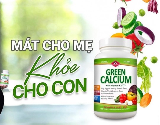 Green Calcium - Sản phẩm canxi hữu cơ hàng đầu cho bà bầu, mát cho mẹ, khoẻ cho con