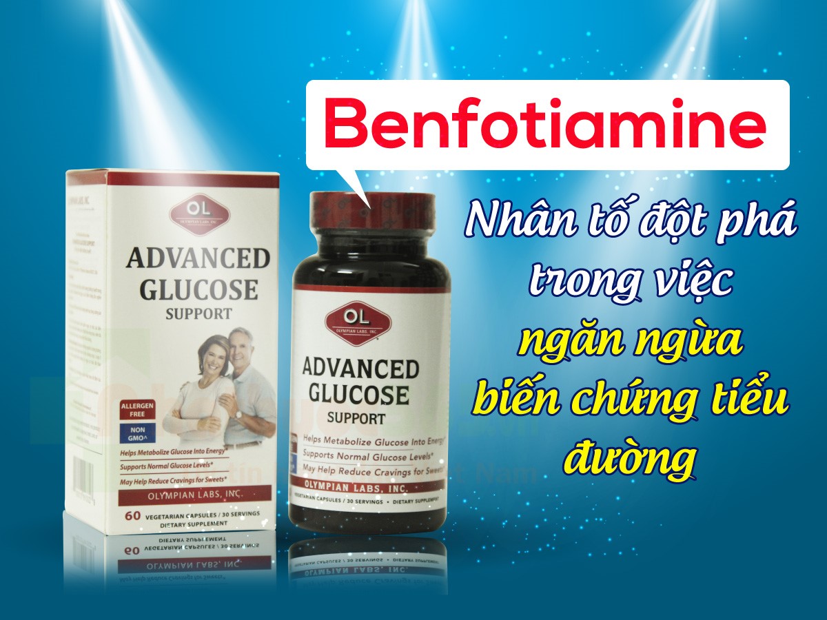 Benfotiamine - Nhân tố đột phá trong ngăn ngừa biến chứng bệnh tiểu đường