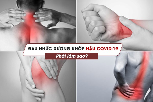 Những cách khắc phục tình trạng đau mỏi cơ, đau nhức xương khớp hậu Covid-19