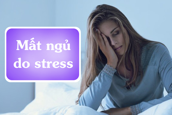 Mất ngủ do stress căn bệnh đáng sợ hơn chúng ta