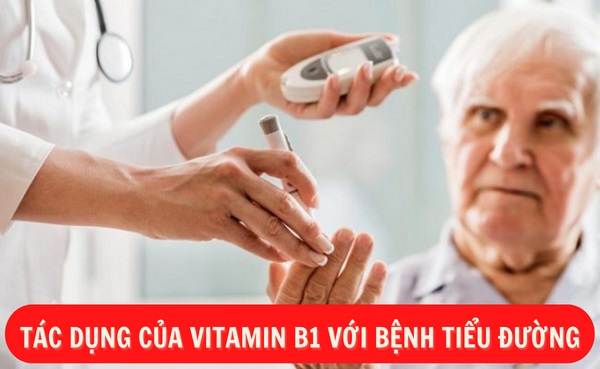 Tác dụng của Vitamin B1 với bệnh tiểu đường